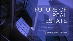 The Future of Real Estate: Trends Shaping the Industry