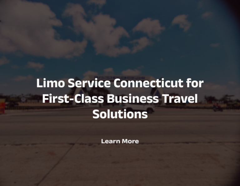 First-Class Business Travel with Limo Service Connecticut