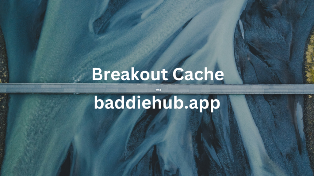breakoutcache