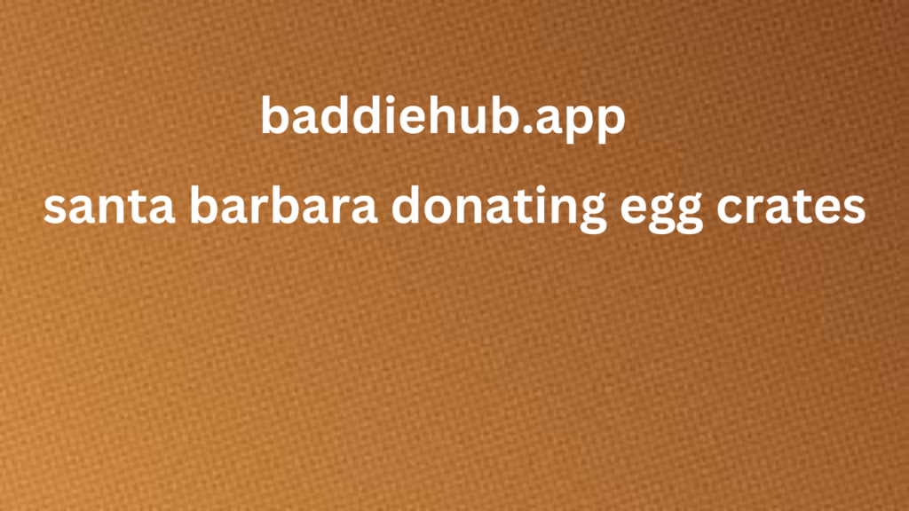 santa barbara donating egg crates