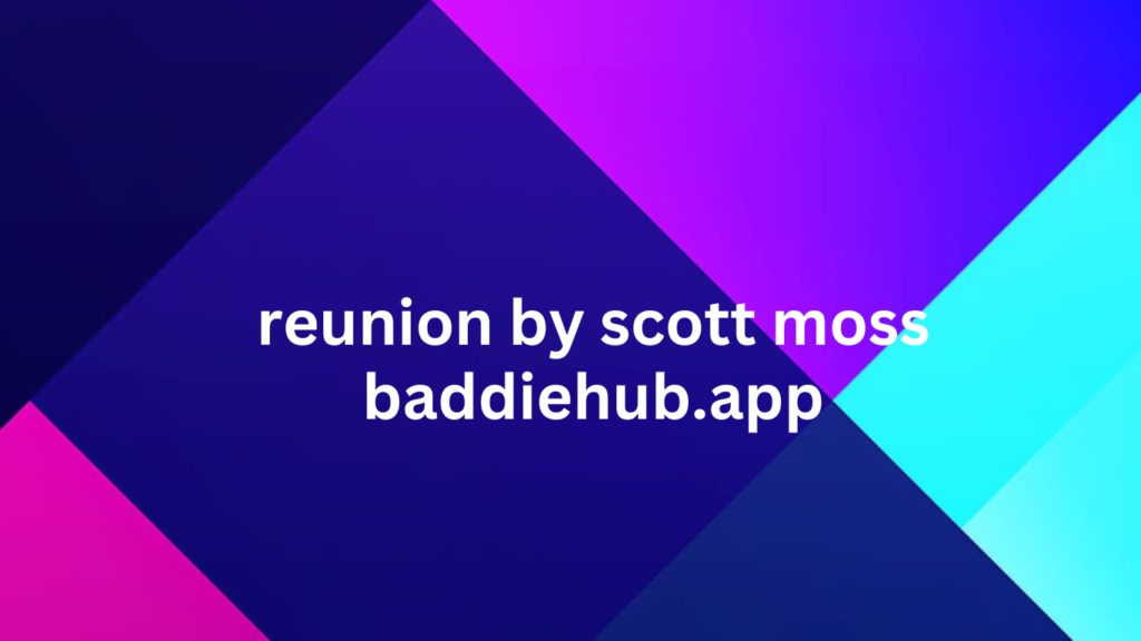 reunion by scott moss