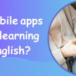 3 mobile apps for learning English?